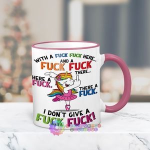 NSFW - Unicorn I Don't Give A Fuck Fuck Mug